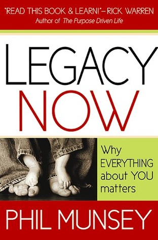 Cover of Legacy Now - Why everything about you matters